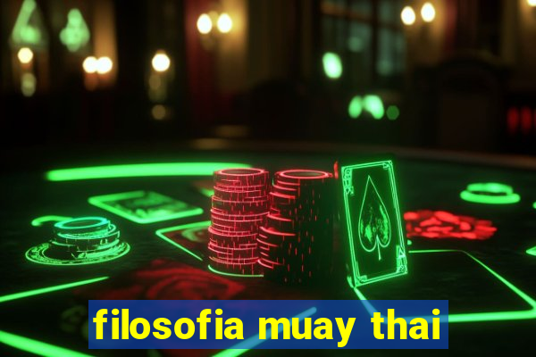 filosofia muay thai